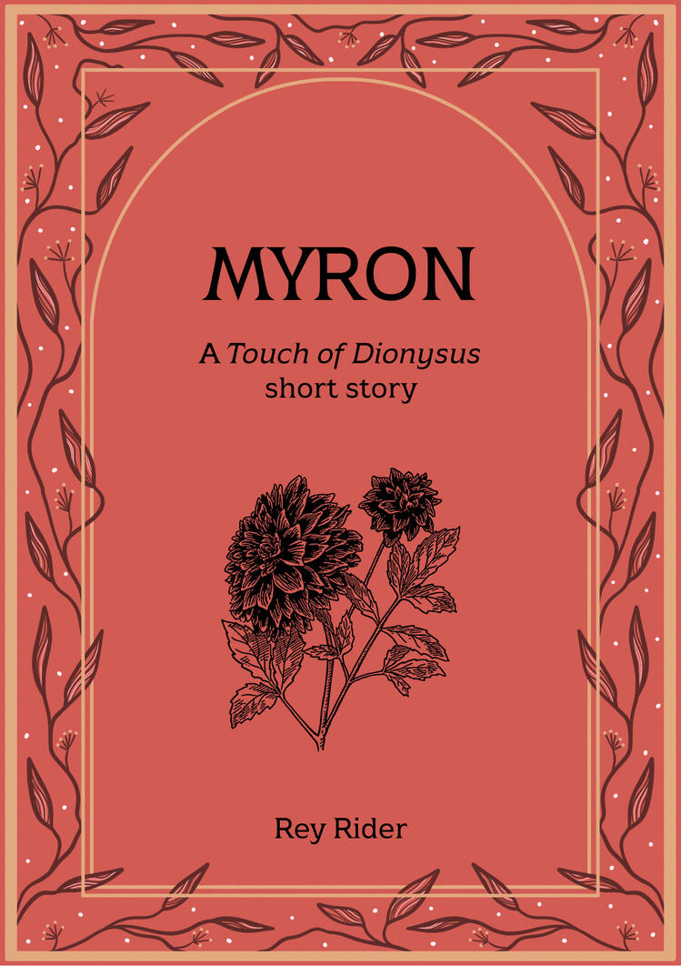 A book cover. The cover is primarily red. It has has veins around the border and a black vector image of a flower with two blossoms on one stem between the title “MYRON – A Touch of Dionysus” and the author name, “Rey Rider.”